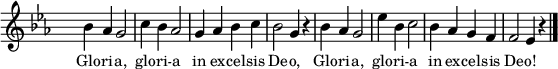 
lVarA = \lyricmode { Glo -- ri -- a, glo -- ri -- a in ex -- cel -- sis De -- o, Glo -- ri -- a, glo -- ri -- a in ex -- cel -- sis De -- o! }

sVarAk = { bes4 aes g2 | c4 bes aes2 | g4 aes bes c | bes2 g4 r | bes aes g2 | es'4 bes c2 | bes4 aes g f | f2 es4 r \bar "|." }

\paper { #(set-paper-size "a4")
 oddHeaderMarkup = "" evenHeaderMarkup = "" }
\header { tagline = ##f }
\version "2.18.2"
\score {
\midi {  }
\layout { line-width = #140
indent = 0\cm}
\new Staff { \clef "violin" \key c \minor \override Staff.TimeSignature #'transparent = ##t \time 4/4 \autoBeamOff \relative g' { \sVarAk } }
  \addlyrics { \small \lVarA } }