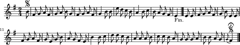 
\relative c'' {
  \key e \minor
  \time 2/4
  \partial 8
  \autoBeamOff
  b8\segno
  fis g a fis
  g a b g
  fis g a fis
  g4 b8 b
  e d c b
  a4 b8 c

  b a g fis
  e4_"Fin." \bar "|." e8 e
  fis g a fis
  g b e, e
  fis g a fis
  g e g b
  a g fis e

  b'4 b8 c
  d d c b
  a a a b
  c c b a
  g g g a
  b b a g
  \appoggiatura g fis4\fermata\segno
  \bar "|."
}
