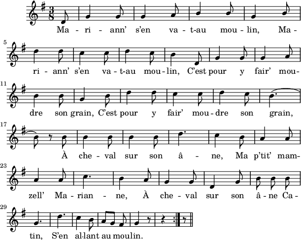 
\version "2.18.0"
\layout {
  indent = #10
  line-width = #150
  ragged-last = ##t
}
 \relative c' {
 \time 3/8
 \autoBeamOff
 \key g \major
 \set Score.tempoHideNote = ##t
 \override Score.BarNumber.break-visibility = #all-invisible
 \tempo 4 = 110
 \set Staff.midiInstrument = #"piccolo"
 %\hide Staff.TimeSignature
% Ligne 1 
    \partial 8 \repeat volta 2 { d8 | g4 g8 | g4 a8 | \stemUp b4 b8 g4 b8\break 
% Ligne 2 
    \stemNeutral d4 d8 | c4 c8 | d4 c8 | b4 d,8 | g4 g8 g4 a8 \break 
% Ligne 3 
    b4 b8 | g4 b8 | d4 d8 | c4 c8 | d4 c8 | b4.( \break  
% Ligne 4
    b8) r8 b8 | b4 b8 | b4 b8 | d4. | c4 b8 | a4 a8 \break 
% Ligne 5    
    a4 a8 | c4. | b4a8 | g4 g8 | d4 g8 | b8 b b \break 
% Ligne 6    
    g4. | d'4. || c4 b8 | a[ g] fis | g4 r8 | r4 } r8 \bar "||" 
 }
\addlyrics { 
Ma -- ri -- ann’ s’en va -- t-au mou -- lin, Ma --

ri -- ann’ s’en va -- t-au mou -- lin, C’est pour y fair’ mou --

dre son grain, C’est pour y fair’ mou -- dre son grain,

À che -- val sur son â -- ne, Ma p’tit’ mam --

zell’ Ma -- rian -- ne, À che -- val sur son â -- ne Ca --

tin, S’en al -- lant au mou -- lin.
 
}
