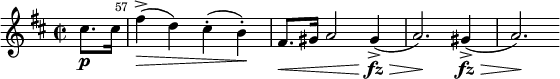  relative c'' { key d major time 2/2 set Score.tempoHideNote = ##t tempo 2 = 84 set Staff.midiInstrument = "violin" override Hairpin #'to-barline = ##f partial 4 cis8.p cis16 | once override Score.BarNumber #'break-visibility = ##(#f #t #t) set Score.currentBarNumber = #57 bar "|" fis4->>( d) cis-.( b-.)! | fis8.< gis16 a2 gis4->fz>( | a2.)! gis4->fz>( | a2.)! } 