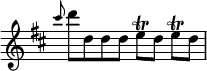 { \override Score.TimeSignature #'stencil = ##f \time 4/4 \key d \major \relative d''' { \grace cis8 d[ d, d d] e[\trill d] e[\trill d] } }