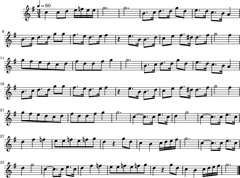 X:1
L:1/4
Q:1/4=60
I:linebreak $
K:G
V:1 
M: 3/4
c1 c/2 d/2 e/4=f/4e/4e/4|g3|g3|B/2>c/2 d/2>d/2 g/2 d/2|e/2>d/2 c/2>B/2 A1|B/2>c/2 d/2>d/2 g/2 g/2|f/2>e/2 d/2>e/2 f1|z1 e/2>B/2 B/2>d/2 |c/2 e/2 f/2>^d/2 d/2>f/2|g2 f|g/2 f/2 e/2 d/2 c/2 d/2|f/2 d/2 d/2 f/2 g1|g3|B/2>c/2 d/2>d/2 g/2 d/2|e/2>d/2 c/2>B/2 A1|B/2>c/2 d/2>d/2 g/2 g/2|f/2>e/2 d/2>e/2 f1|z1 e/2>B/2 B/2>d/2 |c/2 e/2 f/2>^d/2 d/2>f/2|g2 f|g/2 f/2 e/2 d/2 c/2 d/2|f/2 d/2 d/2 f/2 g1|g3|c1-c/2>c/2 e/2>c/2|d g2|c1-c/2>c/2 e/2>c/2|d f =f|e/2 e/2 =f/2 e/2 =f/2 g/2|d z g/2 d/2 |c B c/4 d/4 e/4 f/4|g3|c1-c/2>c/2 e/2>c/2|d g2|c1-c/2>c/2 e/2>c/2|d f =f|e/2 e/2 =f/2 e/2 =f/2 g/2|d z g/2 d/2 |c B c/4 d/4 e/4 f/4|g3|] %16