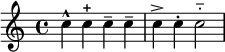 
\relative c'' {
c4-^ c-+ c-- c--
c4-> c-. c2-_
}
