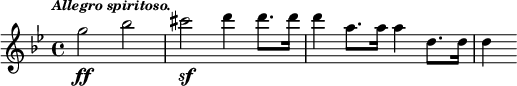 { \time 4/4 \key g \minor \tempo \markup { \smaller \italic "Allegro spiritoso." } \relative g'' { g2\ff bes cis\sf d4 d8. d16 d4 a8. a16 a4 d,8. d16 d4 } }