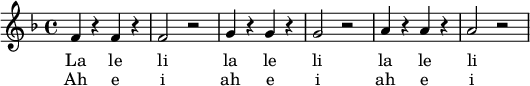 \relative f' { \key f \major \time 4/4 f4 r f r f2 r |
g4 r g r g2 r | a4 r a r | a2 r }
\addlyrics { La le li la le li la le li }
\addlyrics { Ah e i ah e i ah e i }
