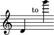 \relative g' {
  \override Staff.TimeSignature #'stencil = ##f 
  d4 
  \hideNotes % add an invisible note to adjust spacing; a little hacky
    g4^"to"
  \unHideNotes
  g''4}