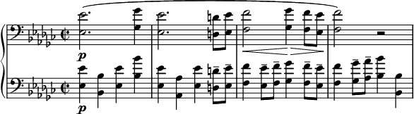 
\relative c {
  \new PianoStaff <<
    \new Staff {
      \set Staff.midiInstrument = #"piano" \key ees \minor \clef bass \time 2/2 \set Score.tempoHideNote = ##t \tempo 2 = 60 
      <es es'>2. \p (<ges ges'>4 |
      <es es'>2. <d d'>8 <es es'>8 |
      <f f'>2 \< <ges ges'>4 \! \> <f f'>8 <es es'>8 |
      <f f'>2 \!) r2 |
    }
    \new Staff {
      \set Staff.midiInstrument = #"piano" \key ees \minor \clef bass \time 2/2 
      <es es'>4 \p <bes bes'>4 <es es'>4 <bes' bes'>4 |
      <es, es'>4 <as, as'>4 <es' es'>4 <d d'>8 -- <es es'>8 -- |
      <f f'>4 <es es'>8 -- <f f'>8 -- <ges ges'>4 <f f'>8 -- <es es'>8 -- |
      <f f'>4 <ges ges'>8 -- <as as'>8 -- <bes bes'>4 <bes, bes'>4 |
    }
  >>
}
