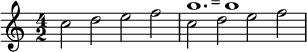 
{\ idő 4/2 c''2 d '' e '' f '' |  c ''^\ jelölés {\ jegyzet {1.} #1 = \ jegyzet {1} #1} d '' e '' f ''}
