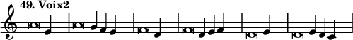 \language "français"
 \relative { 
  \key la \minor 
  \tempo "49. Voix2 "   
  \set Score.tempoHideNote = ##t 
  \tempo 4 = 200 \cadenzaOn
            \override Score.TimeSignature.stencil = ##f
            \override Score.SpacingSpanner.common-shortest-duration = #(ly:make-moment 1 2)
\tweak duration-log #-1 \tweak Stem.stencil ##f 
la'2 mi4 s4.\bar "|"
\tweak duration-log #-1 \tweak Stem.stencil ##f 
la2 sol4 fa4 mi4 s4.\bar "|"
\tweak duration-log #-1 \tweak Stem.stencil ##f 
fa2 re4 s4.\bar "|"
\tweak duration-log #-1 \tweak Stem.stencil ##f 
fa2 re4 mi4 fa4 s4.\bar "|"
\tweak duration-log #-1 \tweak Stem.stencil ##f 
re2 mi4 s4.\bar "|" 
\tweak duration-log #-1 \tweak Stem.stencil ##f 
re2 mi4 re4 do4 s4.\bar "|"
\cadenzaOff }