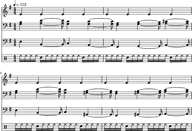 \relative c' {<<
 \new Staff {\tempo 4 = 112\numericTimeSignature \clef treble \key e \minor \time 4/4 e4 e e e e e e e e e e e e e e e}
 \new Staff {\numericTimeSignature \clef bass \key e \minor \time 4/4<b g>4 <d a>~<d a>16 <c g>4 <c g>~<c g>16 <a fis>4 <b g>~<b g>16 <cis a>4~<cis a>16
<b g>4 <d a>~<d a>16 <c g>4 <b gis>~<b gis>16 <a fis>4 <b gis>~<b gis>16 <c a>4~<c a>16}
 \new Staff \with {midiInstrument = #"acoustic bass"} {\numericTimeSignature \clef bass \key e \minor \time 4/4 e,4 b~b16 c4 a~a16 fis4 g~g16 a4~a16 e'4 b~b16 c4 gis~gis16 fis4 gis~gis16 a4~a16}

\new stuff \drums {\numericTimeSignature \time 4/4
hh16 hh hh hh sn hh hh hh hh hh hh hh sn hh hh hh hh hh hh hh sn hh hh hh hh hh hh hh sn hh hh hh hh hh hh hh sn hh hh hh hh hh hh hh sn hh hh hh hh hh hh hh sn hh hh hh hh hh hh hh sn hh hh hh
}
>>
}