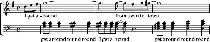 
{ \new ChoirStaff << \language "english" \new Staff << \new Voice \relative c'' { \set Score.tempoHideNote = ##t \tempo 4 = 140 \clef treble \key g \major \time 4 /4 \partial 8*3 d8 e fs |  g1~g4.  g8~g fs g gs~gs1 } \addlyrics { Ich bekomme eine -- Runde von Stadt zu Stadt } \new Staff \relative c' { \clef bass \key c \major \time 4/4 s4.  |  <gb d>8 <gb d> <gb d>4 <gac d> <gb d> <gac d>8 <gb d> <gb d> <gb d>~<gb d> r4.  |  <e gs b d>8 <e gs b d> <e gs b d>4 <eac e> <eb' d f> } \addlyrics { get a -- round round round I get a -- round |  eine -- Runde Runde Runde} >> >> }
