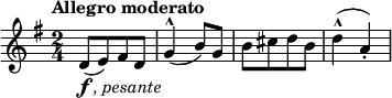 
\relative c' { \new Staff { \key g \major \time 2/4 \numericTimeSignature
      \tempo "Allegro moderato" 
      d8-\markup { \dynamic f \italic {, pesante}}[( e) fis d ] | g4^^( b8) g | b8[ cis d b ] | d4^^( a-.)  | }}
