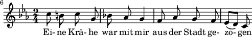 
{\ new Staff << \ relative c '{\ set Staff.midiInstrument = # "clarinete" \ tempo 4 = 45 \ set Score.tempoHideNote = ## t \ key c \ minor \ time 2/4 \ autoBeamOff \ set Score .currentBarNumber = # 6 \ set Score.barNumberVisibility = # all-bar-numbers-visible \ bar "" c'8 b!  cg |  bes!  aes g4 |  f8 aes g f8 |  ees [(d)] c} \ addlyrics {Ei- ne Krä- he war mit mir aus der Stadt ge- zogen} >>}