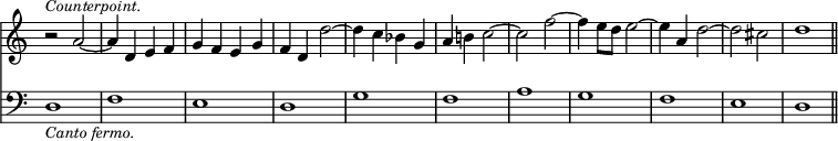 { \override Score.TimeSignature #'stencil = ##f \time 4/4 << \relative a' { r2^\markup { \smaller \italic Counterpoint. } a ~ a4 d, e f g f e g f d d'2 ~ d4 c bes g a b! c2 ~ c f ~ f4 e8 d e2 ~ e4 a, d2 ~ d cis d1 }
\new Staff { \clef bass \relative d { d1_\markup { \smaller \italic "Canto fermo." } f e d g f a g f e d \bar "||" } } >> }