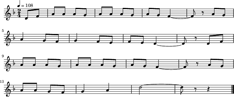 
\relative {
    \set Staff.midiInstrument = #"piano"
	\key f \major
	\time 2/4
	\tempo 4 = 108
    \partial 4
    \new Voice \relative c' {
	d8 f8 a8 a8 a8 g8 a8 a8 a8 g8 a8 g8 f4 ~ f8 r8 a8 g8 \bar "|" \break
    a4 g8 f8 g4 f8 e8 f8 e8 d4 ~ d8 r8 d8 f8 \bar "|" \break
    a8 a8 a8 g8 a8 a8 a8 g8 a8 g8 f4 ~ f8 r8 a8 g8 \bar "|" \break
    a8 a8 g8 f8 g4 a4 d2 ~ d8 r8 r4 \bar "|."
    }

}
