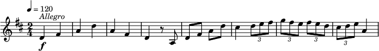 \relative c' {  \version "2.18.2"  \key d \major  \time 2/4  \tempo 4 = 120  d4\f^ \markup { \italic  Allegro } fis a d a fis d r8  a8 d fis a d  cis4 \tuplet 3/2 {d8 e fis }  \tuplet 3/2 {g8 fis e } \tuplet 3/2 {fis8 e d }  \tuplet 3/2 {cis d  e} a,4}