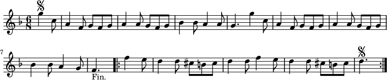 
\relative c''' {
  \key f \major
  \time 6/8
  \partial 4.
  g4\segno c,8
  a4 f8 g f g
  a4 a8 g f g
  bes4 bes8 a4 a8
  g4. g'4 c,8
  a4 f8 g f g
  a4 a8 g f g

  bes4 bes8 a4 g8
  f4._"Fin."
  \repeat volta 2 {
    f'4 e8
    d4 d8 cis b cis
    d4 d8 f4 e8
    d4 d8 cis b cis
    d4.\segno
  }
}
