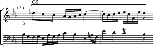 \new ChoirStaff << \override Score.TimeSignature #'stencil = ##f
  \new Staff \relative d'' { \key ees \major \time 4/4 \mark \markup \tiny { (\italic"b") }
    s8 \[ des^"CS" c bes aes16 g aes bes c4 ~ |
    c16 bes c d ees c f, ees' d8 \] }
  \new Staff \relative b { \clef bass \key ees \major
    \[ bes16^"S" g f g ees aes g aes c8 bes r a16 f |
    ees'8 d c4\trill bes16 \] s } >>