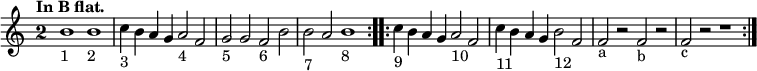 { \tempo "In B flat." \time 2/1 \override Staff.TimeSignature #'style = #'single-digit \relative b' {
\repeat volta 2 {
  b1_"1" b_"2" | c4_"3" b a g a2_"4" f | g_"5" g f_"6" b | b_"7" a b1_"8" }
\repeat volta 2 {
  c4_"9" b a g a2_"10" f | c'4_"11" b a g b2_"12" f |
  f_"a" r f_"b" r | f_"c" r r1 } } }