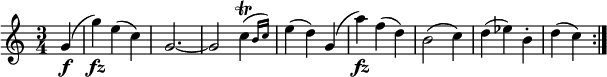 { \relative g' { \key c \major \time 3/4\partial 4 g4( \f | g'4) \fz e( c) | g2.~ | g2 \afterGrace c4( \trill {b16 c) } | e4( d) g,(a'4) \fz f( d) | b2( c4) | d4( es) b-. | d4( c) \bar ":|." }}