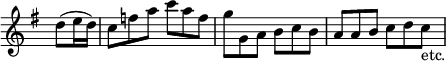 { \override Score.TimeSignature #'stencil = ##f \time 6/8 \key g \major \partial 4 \relative d'' { d8( e16 d) | c8 f a c a f | g g, a b c b | a a b c d c_"etc." } }