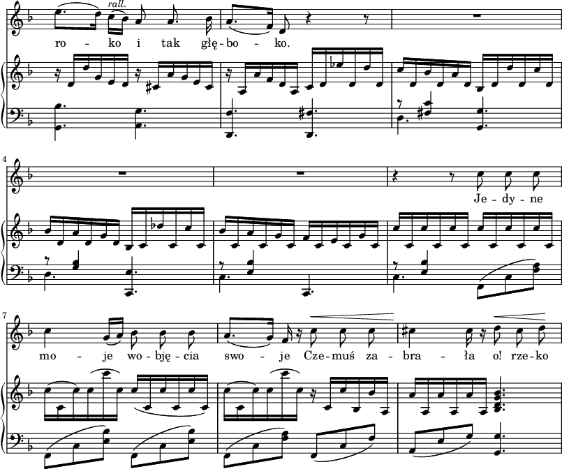 
sVarC = { <g bes'>4. <a g'> | <d, f'> <d fis'> | << { \voiceOne r8 <fis' c'>4 } \new Voice { \voiceTwo d4. } >> \oneVoice <g, g'> | << { \voiceOne r8 <g' bes>4 } \new Voice { \voiceTwo d4. } >> \oneVoice <c, e'> | << { \voiceOne r8 <e' bes'>4 } \new Voice { \voiceTwo c4. } >> \oneVoice c, | << { \voiceOne r8 <e' bes'>4 } \new Voice { \voiceTwo c4. } >> \oneVoice \stemDown f,8([c' <f a>]) | f,([c' <e bes'>]) f,([c' <e bes'>]) | f,([c' <f a>]) \stemUp f,([c' f]) | a,([e' g]) \stemNeutral <g, g'>4. | }

sVarA = { e8.([d16]) c([^\markup { \small \italic "rall." } bes]) a8 a8. bes16 | a8.([f16]) d8 r4 r8 | R2.*3 | r4 r8 c' c c | c4 g16([a]) bes8 bes bes | a8.([g16]) f16 r c'8^\< c c | cis4\! cis16 r d8^\< cis d\! | }

lVarA = \lyricmode { ro -- ko i tak głę -- bo -- ko. Je -- dy -- ne mo -- je wo -- bję -- cia swo -- je Cze -- muś za -- bra -- ła o! rze -- ko }

sVarB = { r16 d[d' g, e d] r cis[a' g e cis] | r a[a' f d a] c[d es' d, d' d,] | c'[d, bes' d, a' d,] bes[d d' d, c' d,] | bes'[d, a' d, g d] bes[c des' c, c' c,] | bes'[c, a' c, g' c,] f[c e c g' c,] | c'[c, c' c, c' c,] c'[c, c' c, c' c,] | c'([c, c') c( c' c,]) c([ c, c' c, c' c,]) | c'([c, c') c( c' c,]) r c,[c' bes, bes' a,] | a'[a, a' a, a' a,] <bes d g bes>4. | }

\paper { #(set-paper-size "a3")
 oddHeaderMarkup = "" evenHeaderMarkup = "" }
\header { tagline = ##f }
\version "2.18.2"
\score {
\midi {  }
\layout { line-width = #200
indent = 0\cm}
<<
  \new Staff { \clef "violin" \key f \major \time 6/8 \override Staff.TimeSignature #'transparent = ##t \autoBeamOff \relative d'' { \sVarA } }
  \addlyrics { \lVarA }
  \new PianoStaff <<
    \new Staff = "up" { \clef "violin" \key f \major \time 6/8 \override Staff.TimeSignature #'transparent = ##t \relative b { \sVarB } }
    \new Staff = "down" { \clef "bass" \key f \major \time 6/8 \override Staff.TimeSignature #'transparent = ##t \relative e, { \sVarC } }
  >>
>> }