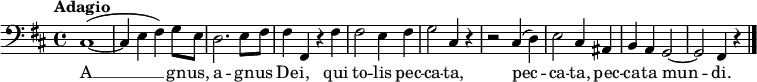 
\new Staff \with {
  midiInstrument = "voice oohs"
} 
{
\relative c {
    \version "2.18.2"
    \key d \major
    \time 4/4
    \tempo "Adagio"
    \clef bass
    cis1 (~
    cis4 e fis) g8 e
    d2. e8 fis8
    fis4 fis, r4 fis'
    fis2 e4 fis4
    g2 cis,4 r4
    r2 cis4 (d4)
    e2 cis4 ais4
    b4 a4 g2 ~
    g2 fis4 r4
    \bar "|."
}
}
\addlyrics {
  \lyricmode {
	A1 __ gn -- us,
	a2 -- gn -- us
	De -- i, qui
	to -- lis pec
	-- ca -- ta,
	pec -- ca -- ta,
	pec -- ca -- ta
	mun -- di.
  }
}
