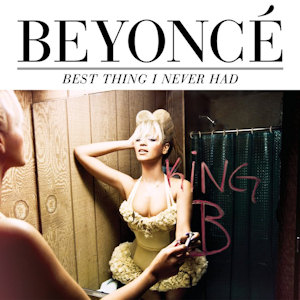 Datoteka:Beyoncé - Best Thing I Never Had.jpg