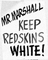 Unintentional irony in a placard protesting the racial integration of the Washington Redskins, Oct. 1961