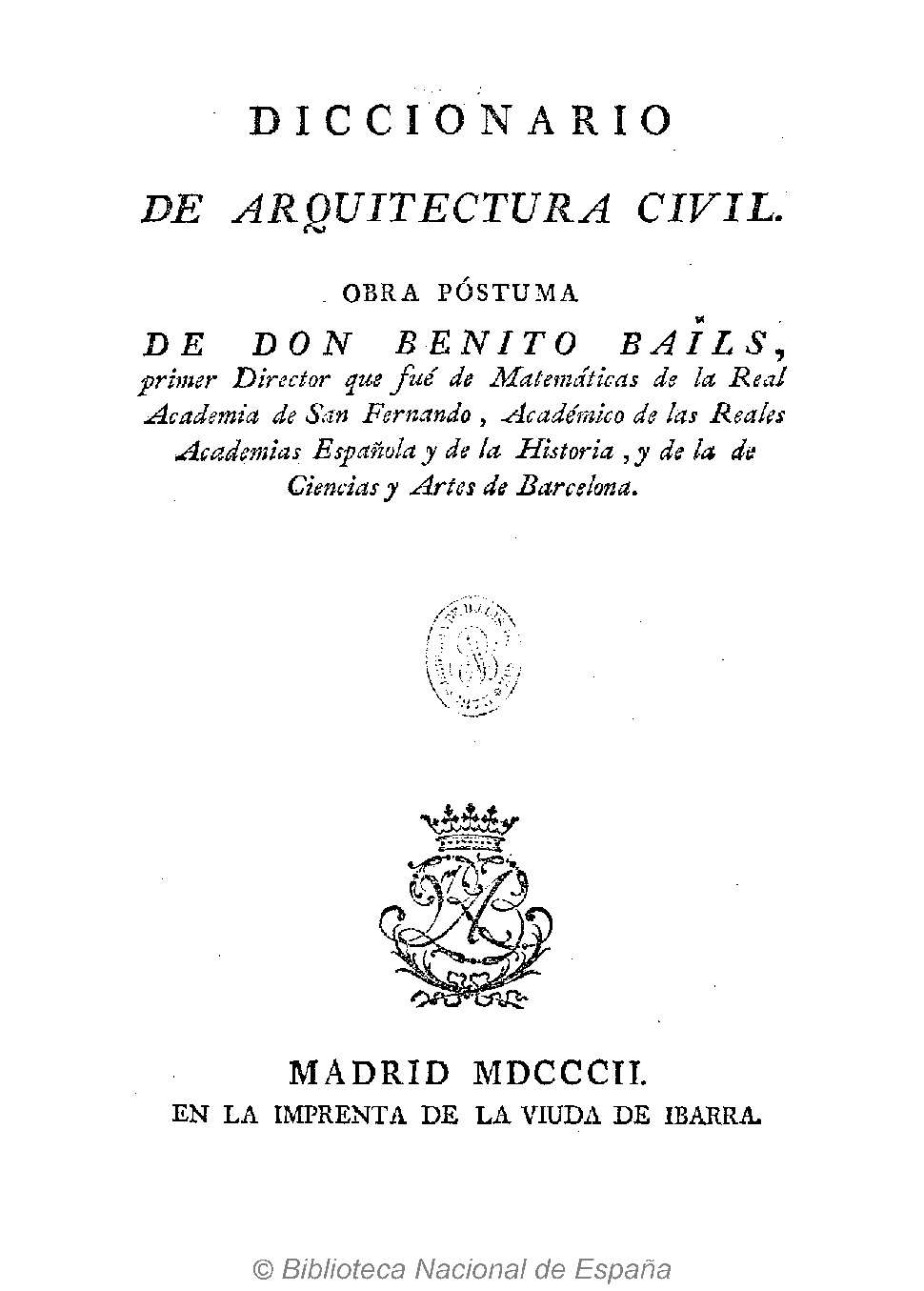 ''Diccionario de arquitectura civil'' de Benito Bails.