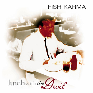 <i>Lunch with the Devil</i> 2001 studio album by Fish Karma