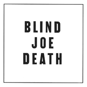 John Fahey: Blind Joe Death