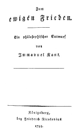 <i>Perpetual Peace: A Philosophical Sketch</i> Book-length essay by Prussian philosopher Immanuel Kant