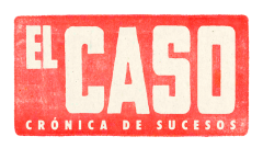 <i>El Caso. Crónica de sucesos</i>