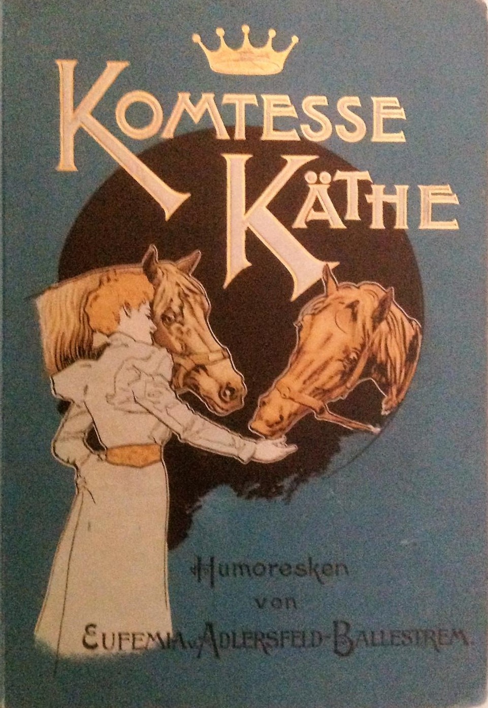 Eufemia von Adlersfeld-Ballestrem - Komtesse Käthe. Humoresken