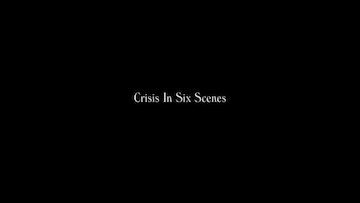 Crisis in Six Scenes - Wikipedia