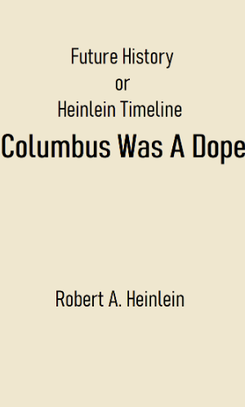 <i>Columbus Was a Dope</i> Short story by Robert A. Heinlein