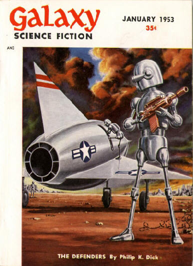 Dick's novelette "The Defenders" was the cover story for the January 1953 issue of Galaxy Science Fiction, illustrated by Ed Emshwiller.