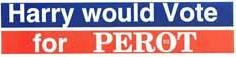 File:Harry would vote for Perot bumper sticker.jpg