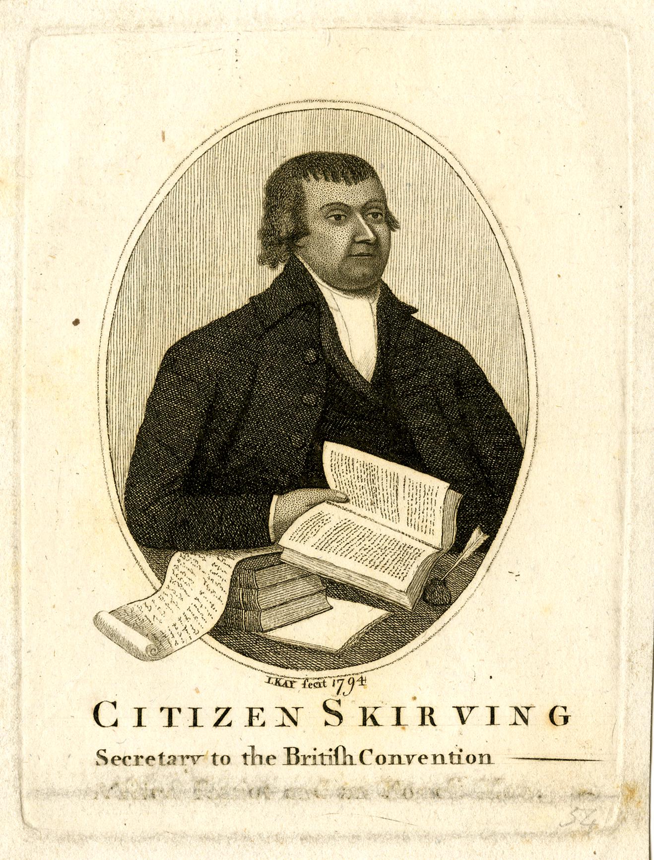Citizen ''Skirving'', Secretary to the British Convention. A tried patriot and an honest man