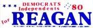 1980 bumper sticker reading, "Democrats Independents for Reagan" Ronald Reagan 1980 bumper sticker 2014BSReagan1Click-1x4.jpg