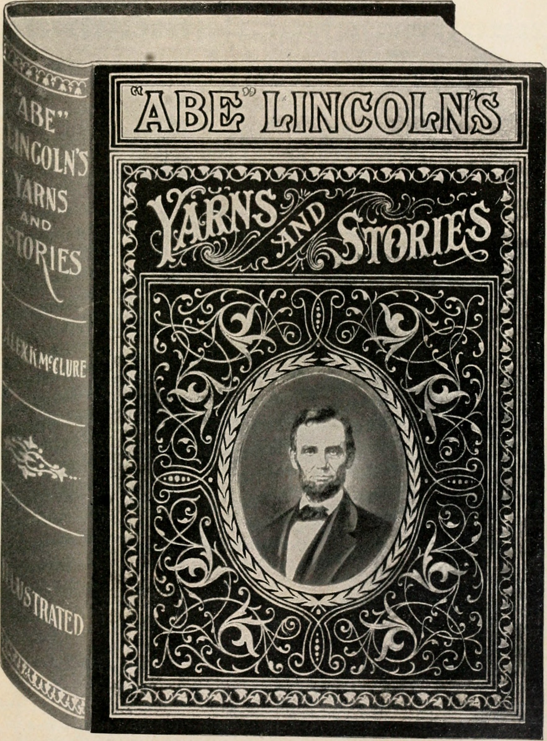 File Abe Lincoln S Yarns And Stories A Complete Collection Of The Funny And Witty Anecdotes That Made Lincoln Famous As America S Greatest Story Teller Excerpts 1901 14579931060 Jpg Wikimedia Commons