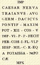 Text of Roman milliarium from 108, describing the construction of the road from Potaissa to Napoca, by request of the Emperor Trajan. It indicates the distance of ten thousand feet (P.M.X.) to Potaissa. The complete inscription is: "Imp[erator]/ Caesar Nerva/ Traianus Aug[ustus]/ Germ[anicus] Dacicus/ pontif[ex] maxim[us]/ [sic] pot[estate] XII co[n]s[ul] V/ imp[erator] VI p[ater] p[atriae] fecit/ per coh[ortem] I Fl[aviam] Vlp[iam]/ Hisp[anam] mil[liariam] c[ivium] R[omanorum] eq[uitatam]/ a Potaissa Napo/cam / m[ilia] p[assuum] X
". Inscription from the Milliarium of Aiton, Aiton commune, Romania.jpg