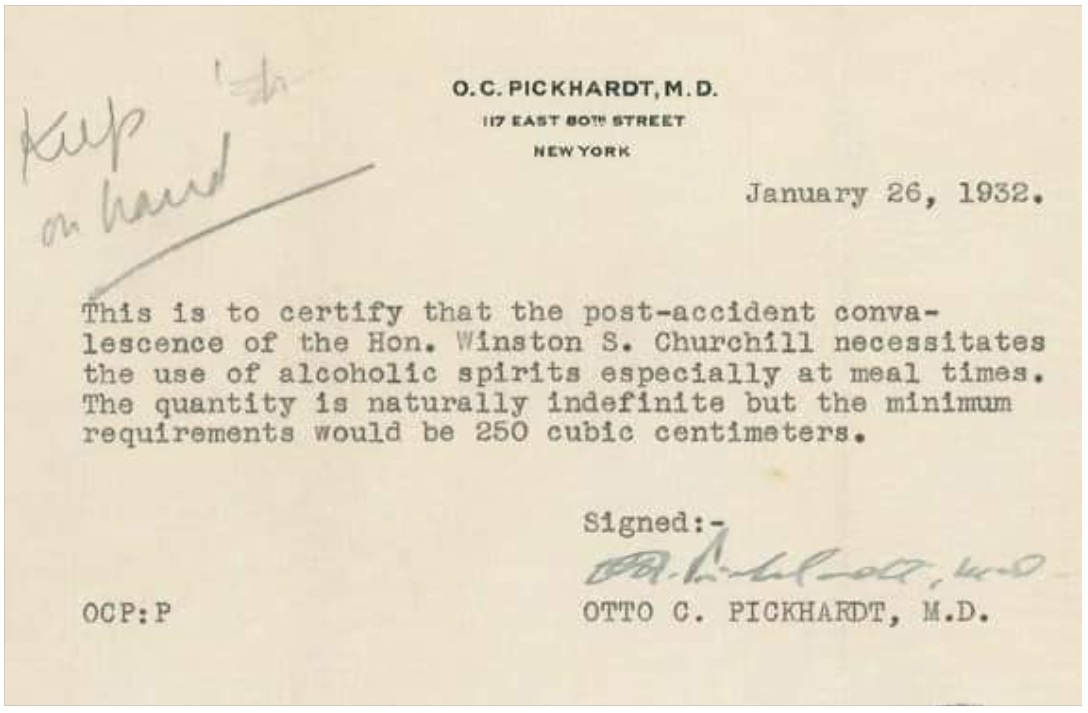 Winston Churchill recebeu em 1932 a aprovação de um médico para beber álcool "ilimitado" nos [[Estados Unidos