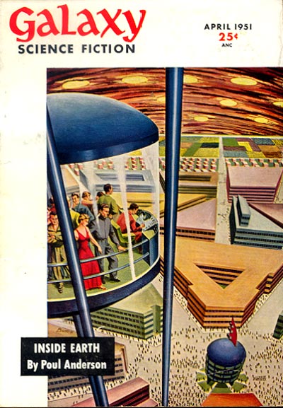 Anderson's novelette "Inside Earth" was the cover story in the April 1951 issue of Galaxy Science Fiction