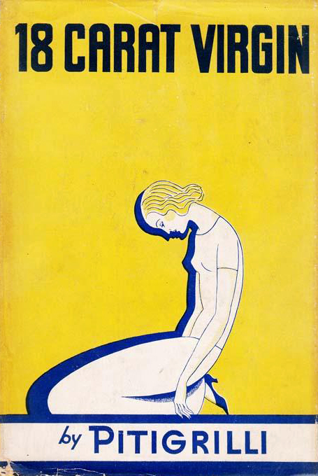  Cover of the English edition of ''18 Carat Virgin'' by Pitigrilli in 1933. It was first published in Italy in 1924.