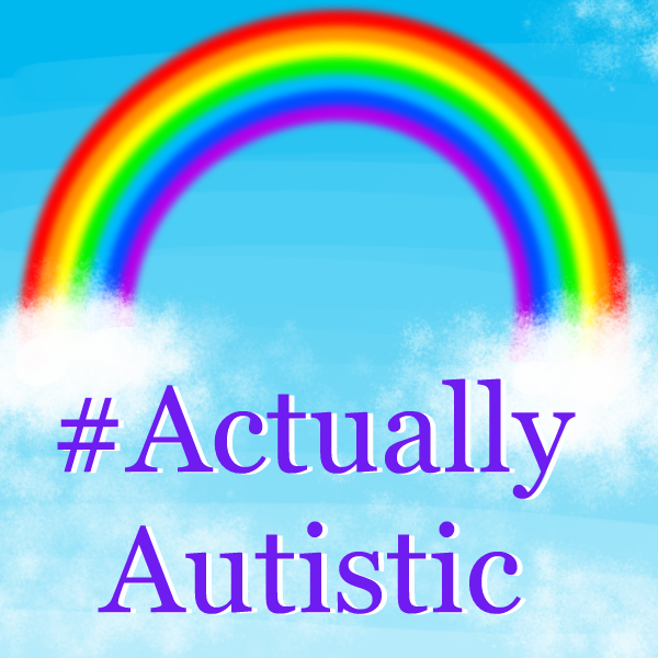 #ActuallyAutistic text under a rainbow on a blue background