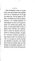 Chez les Romains, nation où le goût de la mort était presque aussi répandu qu’il l’est en Angleterre, et où la rage du suicide fut, sous les règnes de Tibère, de Caligula et de Néron particulièrement, une véritable épidémie, la préoccupation du lieu où le corps dormirait son éternité était grande. D’abord, on avait enseveli dans la ville, et jusque dans l’intérieur des maisons ; mais ce mode de sépulture était contraire à la salubrité publique ; de plus, les cérémonies funèbres pouvaient à tout instant souiller les sacrifices de la ville ; en conséquence, une loi intervint qui défendait d’ensevelir ni de brûler dans l’intérieur de Rome. Deux ou trois familles de privilégiés seulement conservèrent ce droit à titre d’honneur