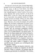 Et rien ne la protégeait plus, depuis longtemps, lorsque huit heures sonnèrent et que le jour grandit. La neige, si elle ne l’eût foulée, lui serait allée aux épaules. L’antique porte, derrière elle, s’en trouvait tapissée, comme tendue d’hermine, toute blanche ainsi qu’un reposoir, au bas de la façade grise, si nue et si lisse, que pas un flocon ne s’y accrochait. Les grandes saintes de l’ébrasement surtout en étaient vêtues, de leurs pieds blancs à leurs cheveux blancs, éclatantes de candeur. Plus haut, les scènes du tympan, les petites saintes des voussures s’enlevaient en arêtes vives, dessinées d’un trait de clarté sur le fond sombre ; et cela jusqu’au ravissement final, au mariage d’Agnès, que les archanges semblaient célébrer sous une pluie de roses blanches. Debout sur son pilier, avec sa palme blanche, son agneau blanc, la statue de la vierge enfant avait la pureté blanche, le corps de neige immaculé, dans cette raideur immobile du froid, qui glaçait autour d’elle le mystique élancement de la virginité victorieuse. Et, à ses pieds, l’autre, l’enfant misérable, blanche de neige, elle aussi, raidie et blanche à croire qu’elle devenait de pierre, ne se distinguait plus des grandes vierges. Cependant, le long des façades endormies, une persienne qui se rabattit en claquant lui fit lever les yeux. C’était, à sa droite, au premier étage de la maison qui touchait à la cathédrale. Une femme,