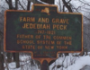 Photograph of a roadside historic marker along State Highway 80 in Burlington, Otsego County, New York. Text on the marker reads FARM AND GRAVE JEDEDIAH PECK 1747 - 1821 FATHER OF THE COMMON SCHOOL SYSTEM OF THE STATE OF NEW YORK